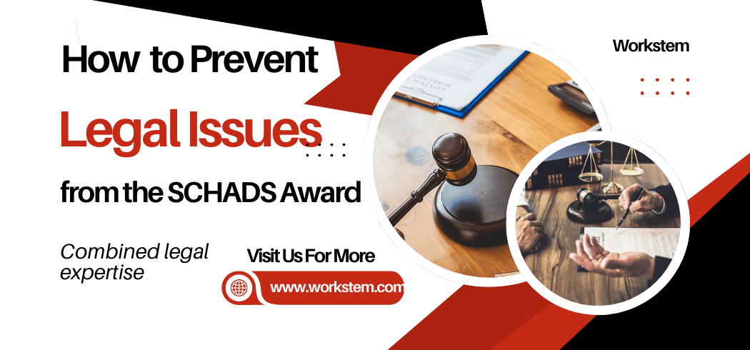 How to Prevent Legal Issues from the SCHADS Award?