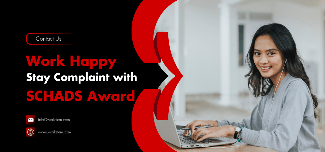 Work Happy, Stay Complaint with SCHADS Award