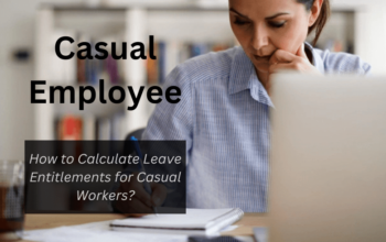 How to Calculate Leave Entitlements for Casual Workers?