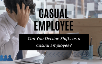 Can You Decline Shifts as a Casual Employee?