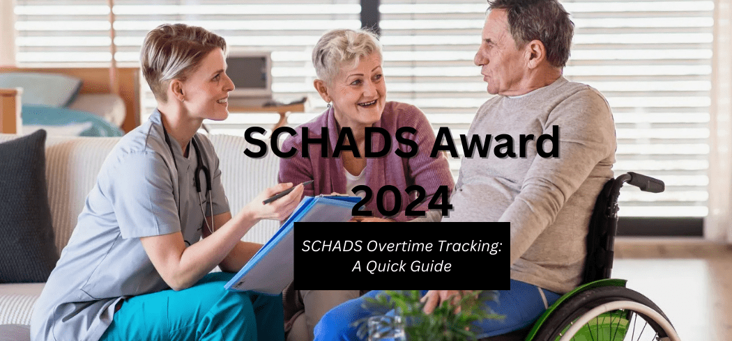 SCHADS Overtime Tracking: A Quick Guide