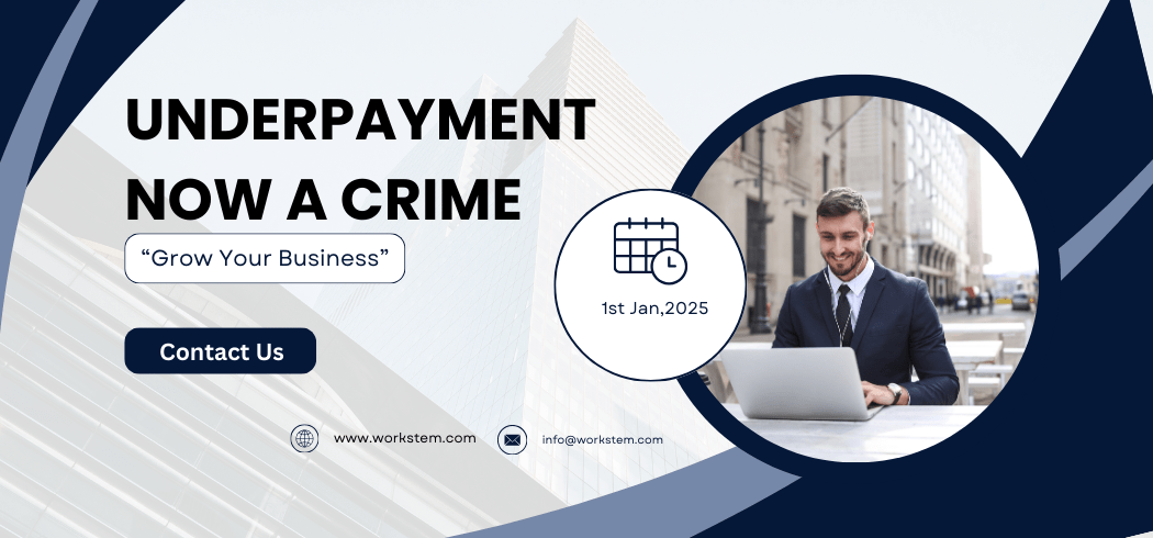 Underpayment Is Now a Crime: Protect Your Business with Workstem