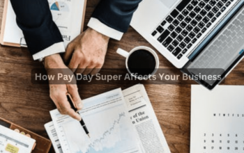 How Pay Day Super Affects Your Business