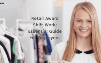 Retail Award Shift Work: Essential Guide for Employers