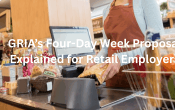 GRIA’s Four-Day Week Proposal Explained for Retail Employers