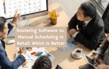 Rostering Software vs. Manual Scheduling in Retail: Which is Better?