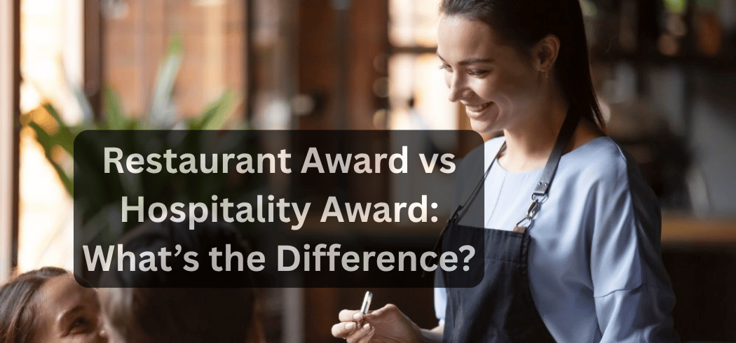 Restaurant Award vs Hospitality Award: What’s the Difference?
