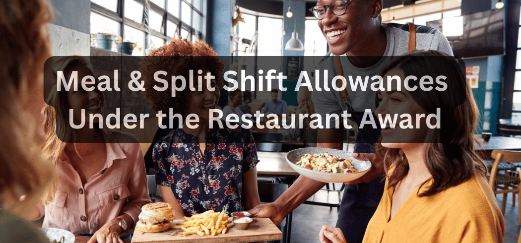 Meal & Split Shift Allowances Under the Restaurant Award