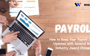 How to Keep Your Payroll System Updated with General Retail Industry Award Changes?