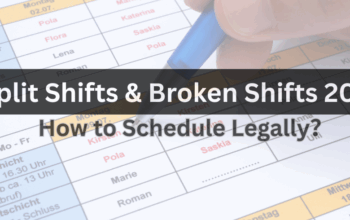 Split Shifts & Broken Shifts 2025: How to Schedule Legally