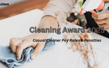 Casual Cleaner Pay Rates 2025: Award Wages, Loading & Employer Costs