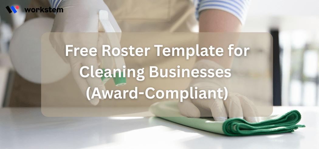 Free Roster Template for Cleaning Businesses (Award-Compliant)