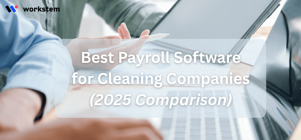 Best Payroll Software for Cleaning Companies (2025 Comparison)