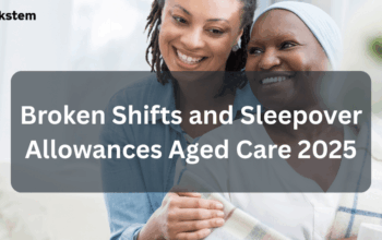 Broken Shifts and Sleepover Allowances Aged Care 2025