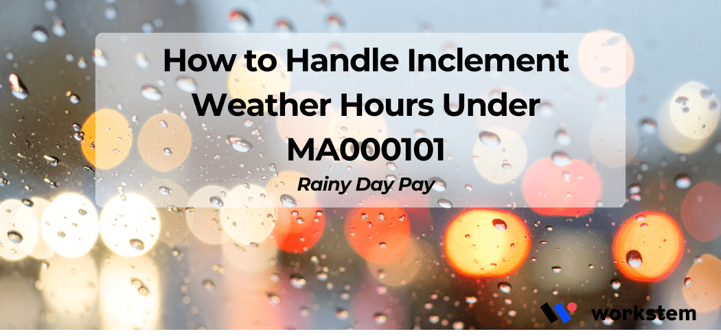 Rainy Day Pay: How to Handle Inclement Weather Hours Under MA000101