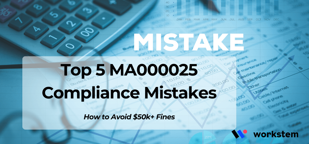 Top 5 MA000025 Compliance Mistakes & How to Avoid $50k+ Fines