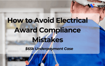 $65k Underpayment Case: How to Avoid Electrical Award Compliance Mistakes
