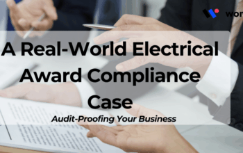 Audit-Proofing Your Business: A Real-World Electrical Award Compliance Case