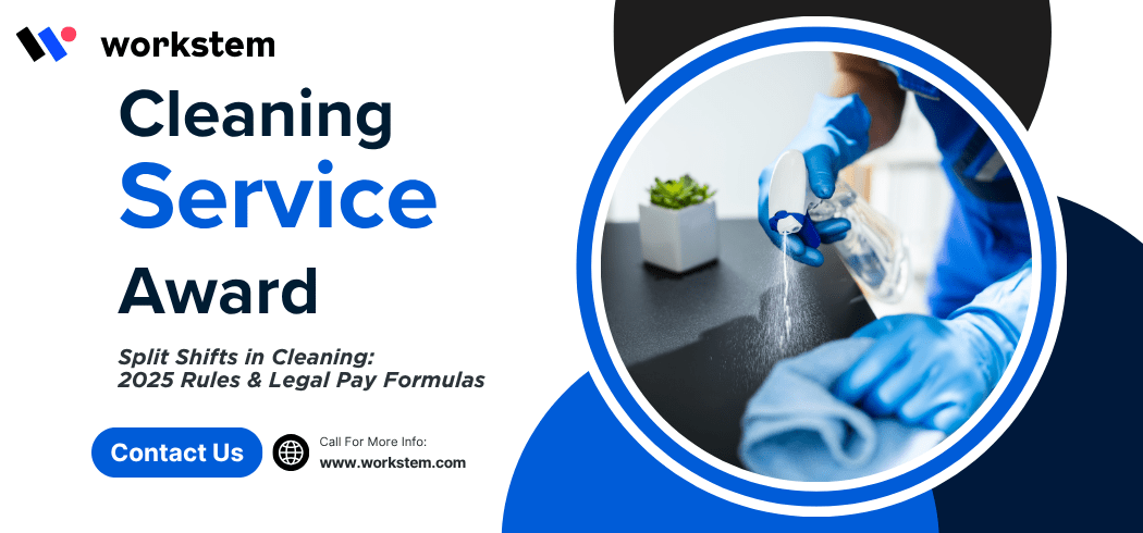 Split Shifts in Cleaning: 2025 Rules & Legal Pay Formulas