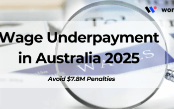 Wage Underpayment in Australia 2025: Avoid $7.8M Penalties