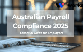 Australian Payroll Compliance 2025: Essential Guide for Employers