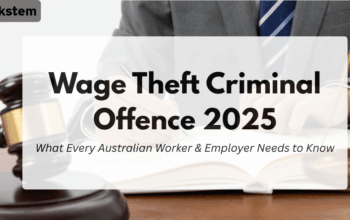 Wage Theft Criminal Offence 2025: What Every Australian Worker & Employer Needs to Know
