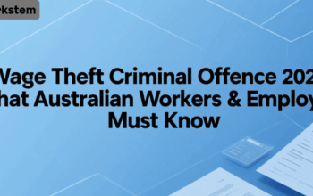 Wage Theft Criminal Offence 2025: What Every Australian Worker & Employer Needs to Know