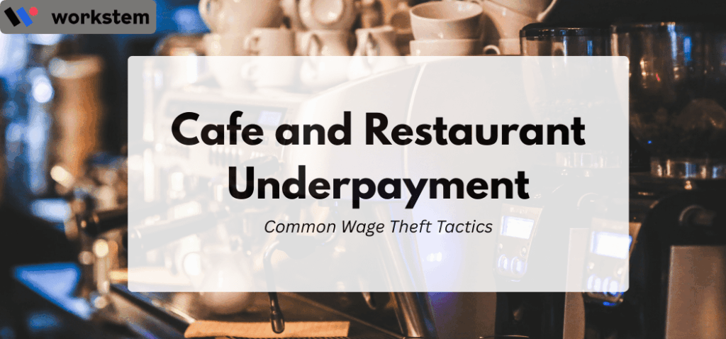 Cafe and Restaurant Underpayment: Common Wage Theft Tactics - Workstem ...