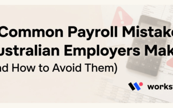7 Common Payroll Mistakes Australian Employers Make (and How to Avoid Them)