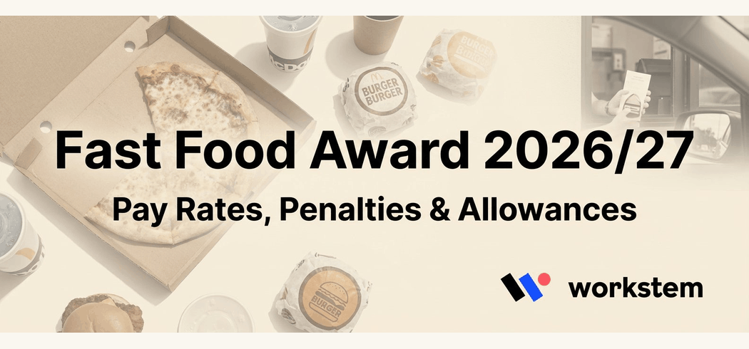 Updated Fast Food Award 2026/27: Pay Rates, Penalties & Allowances
