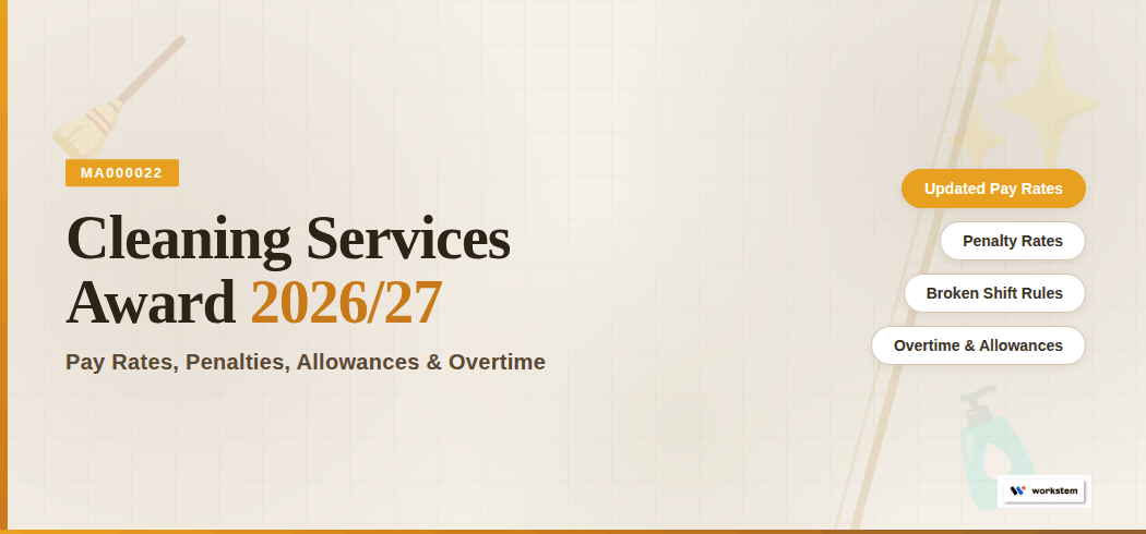Cleaning Services Award Rates 2026/27: Pay, Penalties, Allowances & Overtime
