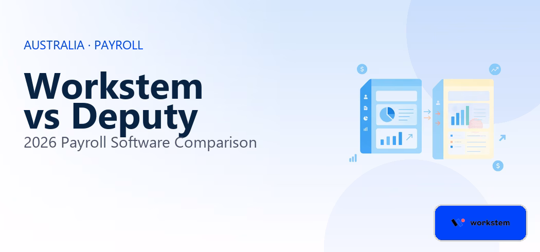 Workstem vs Deputy 2026: A Payroll Software Comparison