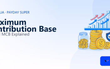 Payday Super Maximum Contribution Base: Annual MCB Explained