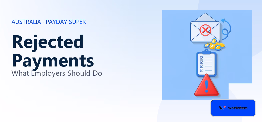 Payday Super Rejected Payments: What Employers Should Do