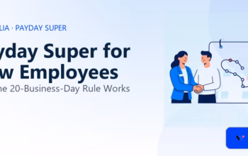Payday Super for New Employees: How the 20-Business-Day Rule Works
