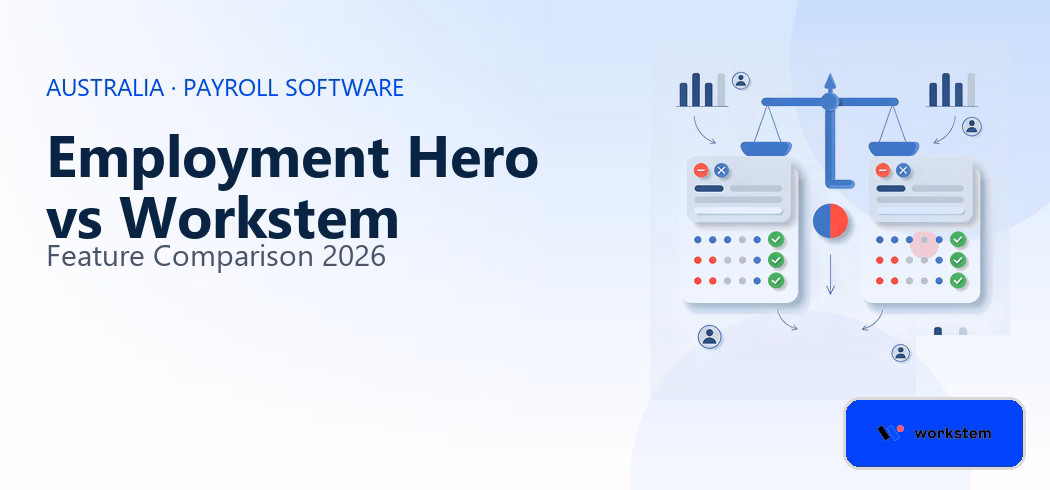 Employment Hero vs Workstem: Feature Comparison 2026