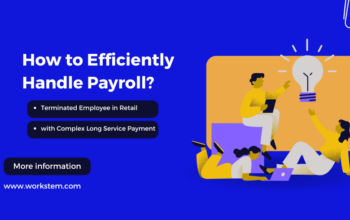How to Efficiently Handle Payroll with Complex Long Service Payment in Retail?